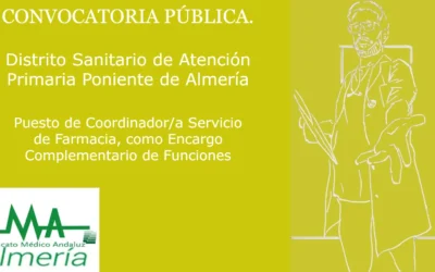 DISTRITITO SANITARIO ALMERIA: CONVOCATORIA PÚBLICA Puesto de Coordinador/a Servicio de Farmacia, como Encargo Complementario de Funciones. Distrito Sanitario de Atención Primaria Poniente de Almería