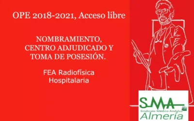 OPE 2018 – 2021. NOMBRAMIENTO, CENTRO ADJUDICADO Y TOMA DE POSESIÓN. FEA Radiofísica Hospitalaria, acceso libre