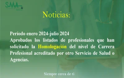 Noticias: Aprobados los listados de profesionales que han solicitado la Homologación, (Período enero 2024 – julio 2024 )del nivel de Carrera Profesional acreditado por otro Servicio de Salud o Agencias.