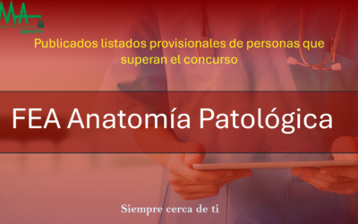 OPE 2025: Publicados listados Provisionales De aspirantes que superan la fase de concurso-oposición para  FEA Anatomía Patológica