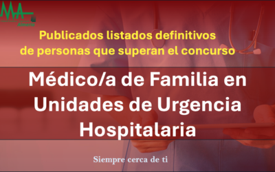OPE 2025: Publicados listados Definitivas de aspirantes que superan la fase de concurso-oposición para Médico/a de Familia en Unidades de Urgencia Hospitalaria.