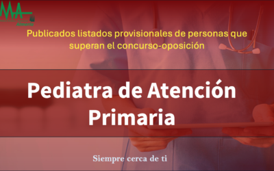OPE 2025: Publicados listados Provisionales De aspirantes que superan la fase de concurso-oposición para  Pediatra de Atención Primaria