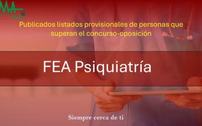 OPE 2025: Publicados listados Provisionales De aspirantes que superan la fase de concurso-oposición para  FEA Psiquiatría