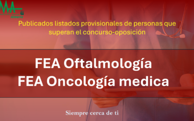 OPE 2025: Publicados listados Provisionales De aspirantes que superan la fase de concurso-oposición para  FEA Oftalmología y Oncología Medica.