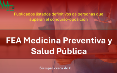 OPE 2025: Publicados listados Definitivas de aspirantes que superan la fase de concurso-oposición para FEA Medicina Preventiva y Salud Pública.