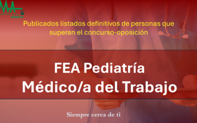OPE 2025: Publicados listados Definitivas de aspirantes que superan la fase de concurso-oposición para FEA Pediatría y Medico/a del Trabajo.